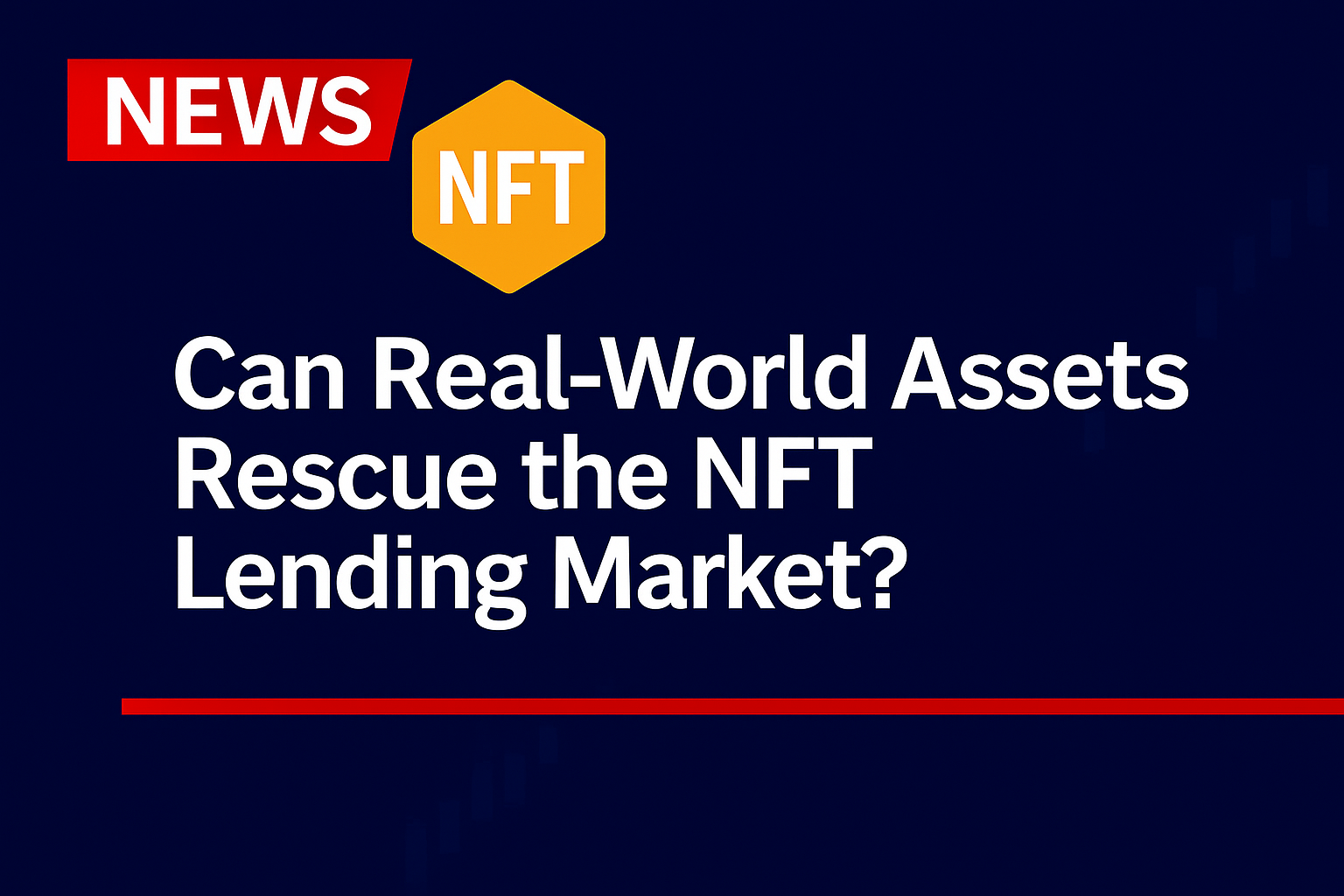 Can Real-World Assets Rescue the NFT Lending Market?