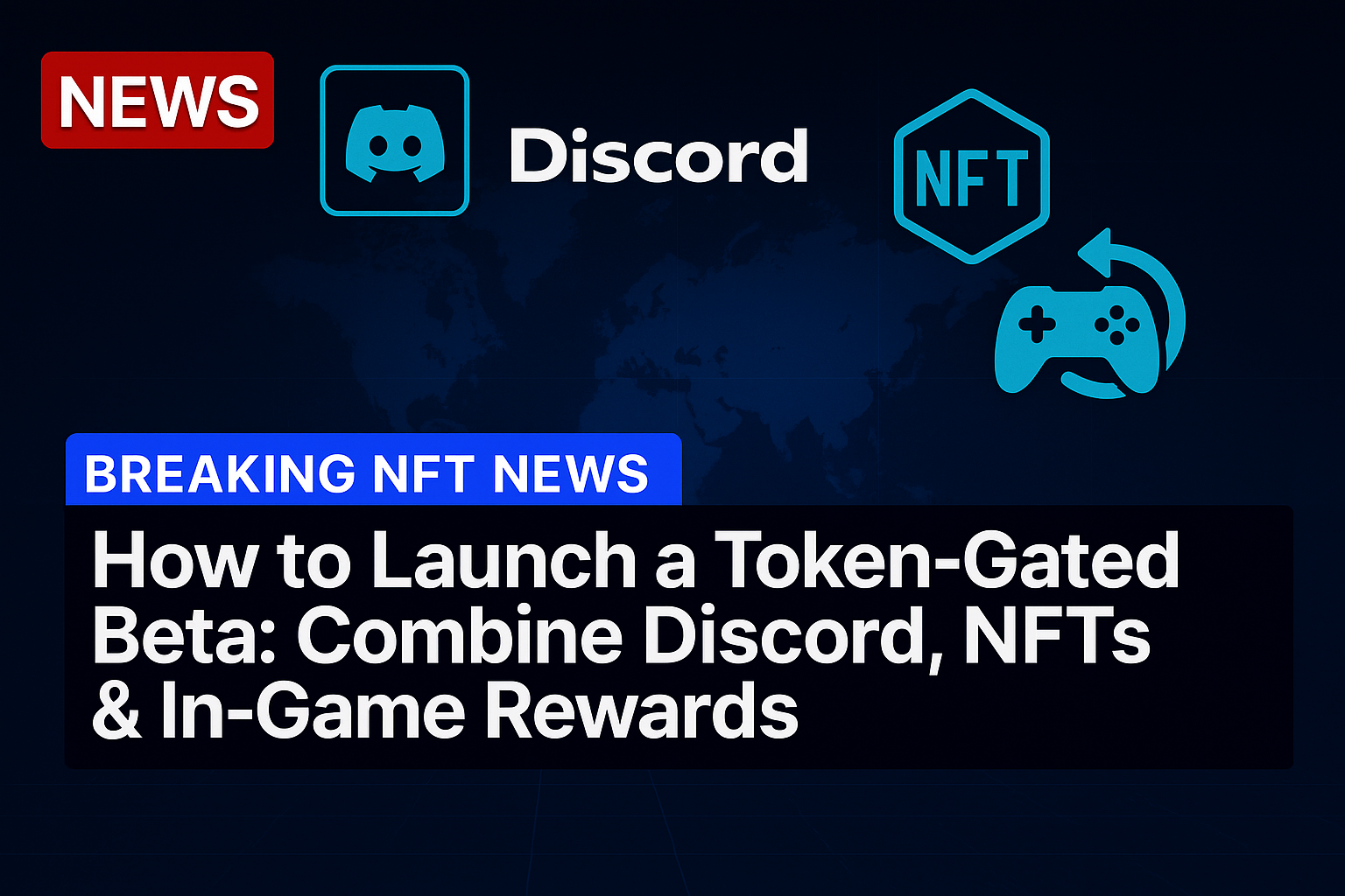 How to Launch a Token-Gated Beta: Combine Discord, NFTs & In-Game Rewards