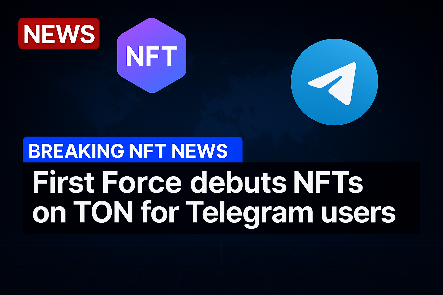 First Force debuts NFTs on TON for Telegram users