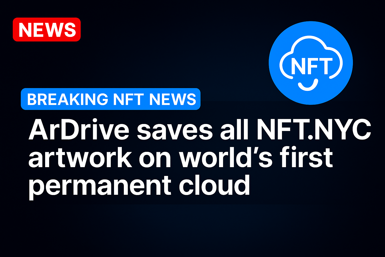ArDrive Saves All NFT.NYC Artwork on World’s First Permanent Cloud