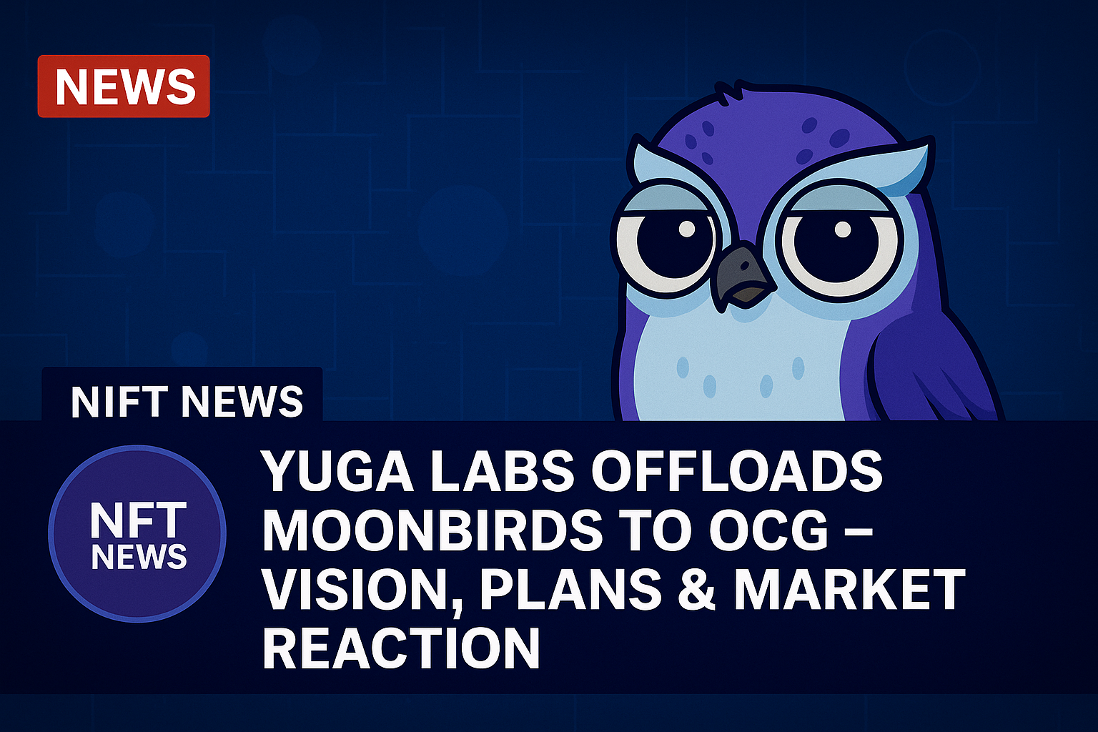 Yuga Labs Offloads Moonbirds to OCG – Vision, Plans & Market Reaction