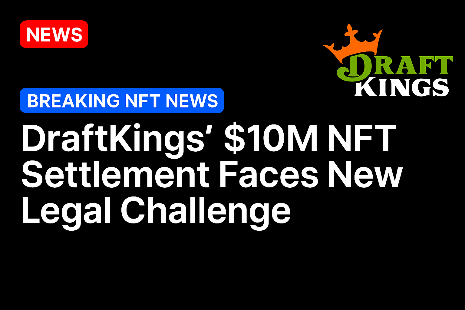 DraftKings’ $10M NFT Settlement Faces New Legal Challenge