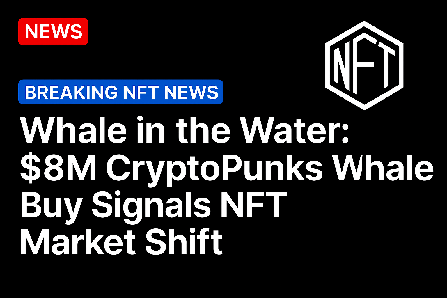 Whale in the Water: $8M CryptoPunks Whale Buy Signals NFT Market Shift