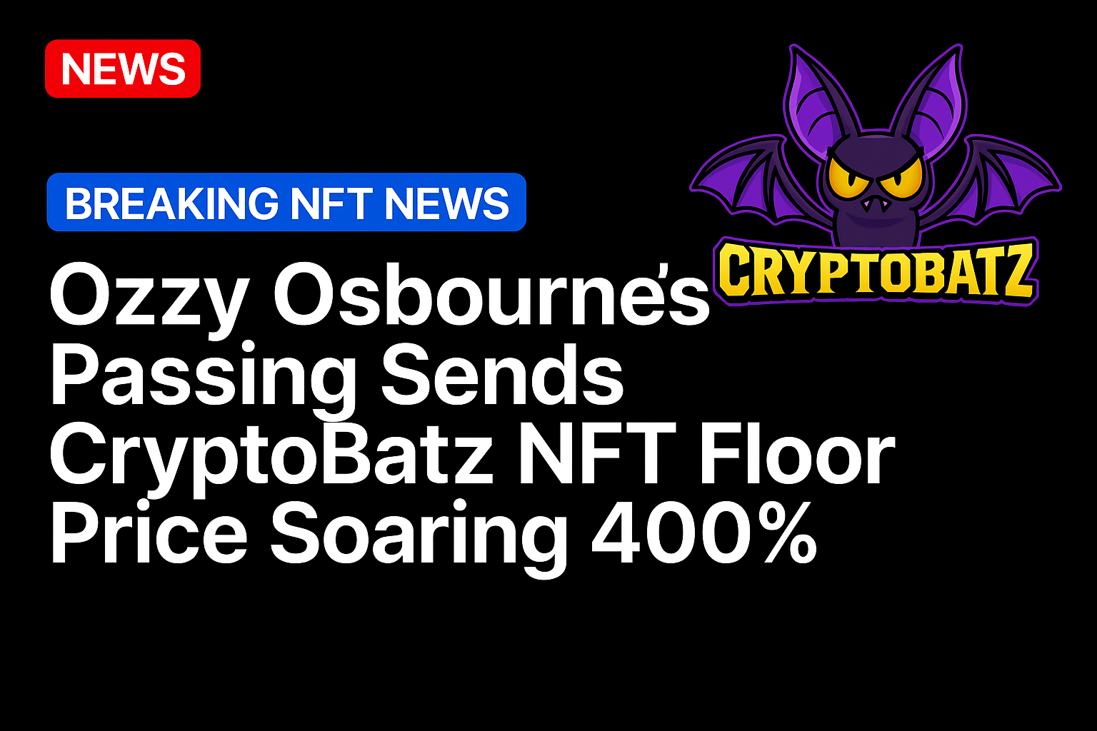 Ozzy Osbourne’s Passing Sends CryptoBatz NFT Floor Price Soaring 400%