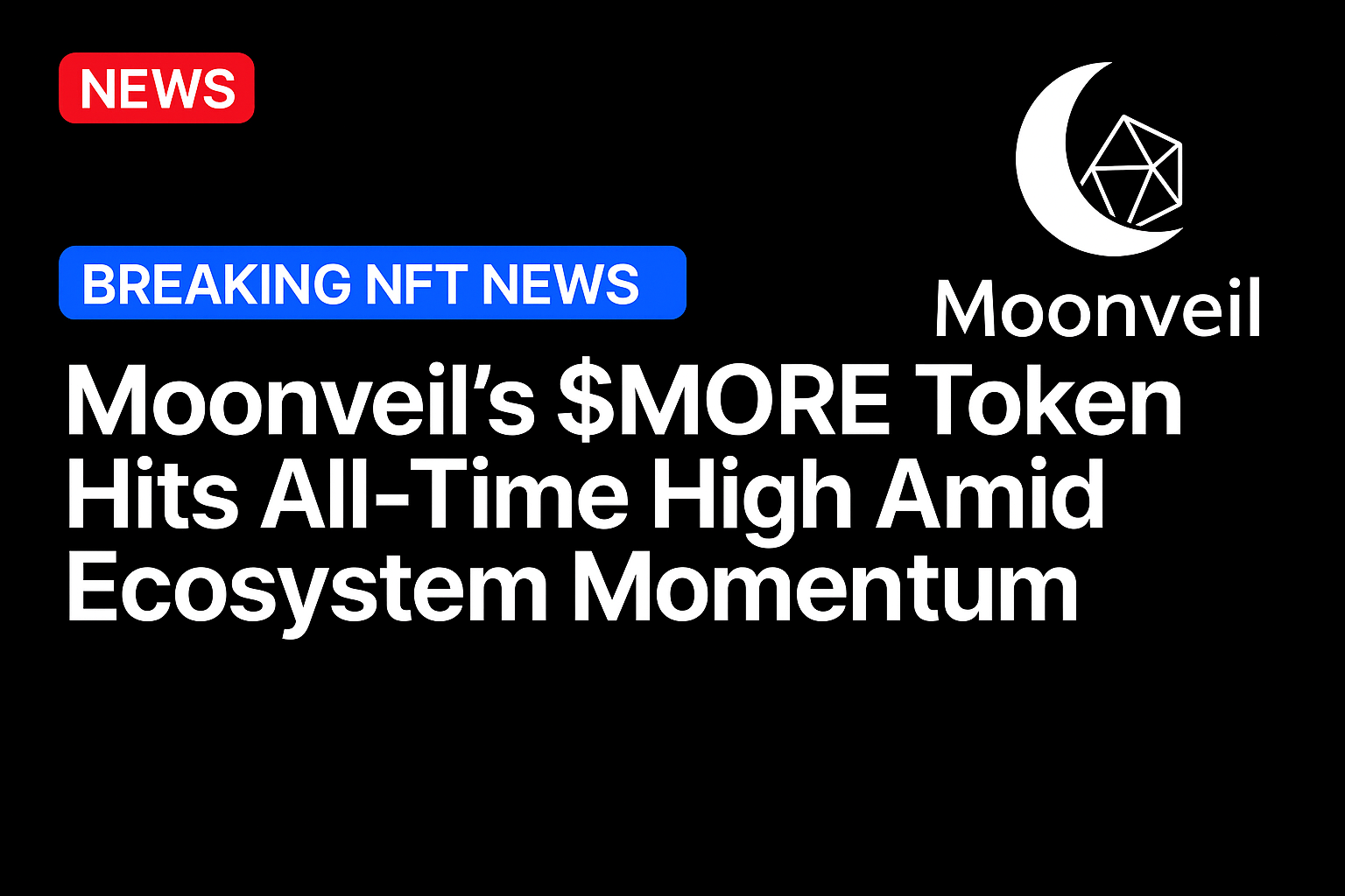 Moonveil’s $MORE Token Hits All-Time High Amid Ecosystem Momentum