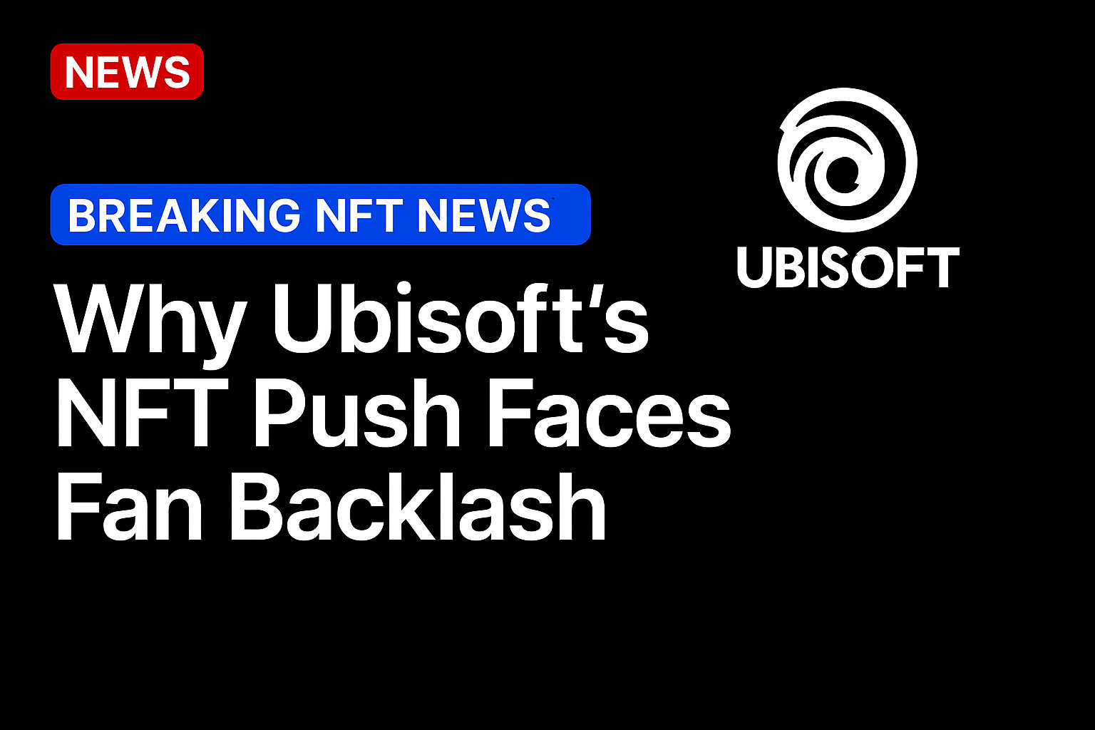 Why Ubisoft’s NFT Push Faces Fan Backla