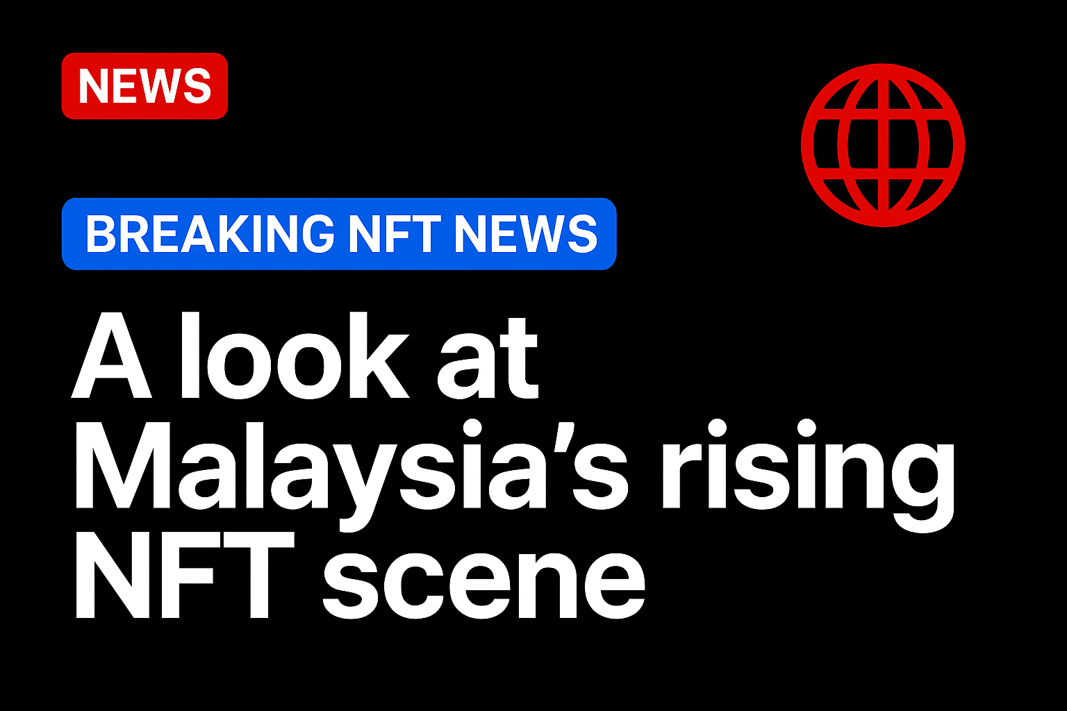 A look at Malaysia’s rising NFT scene