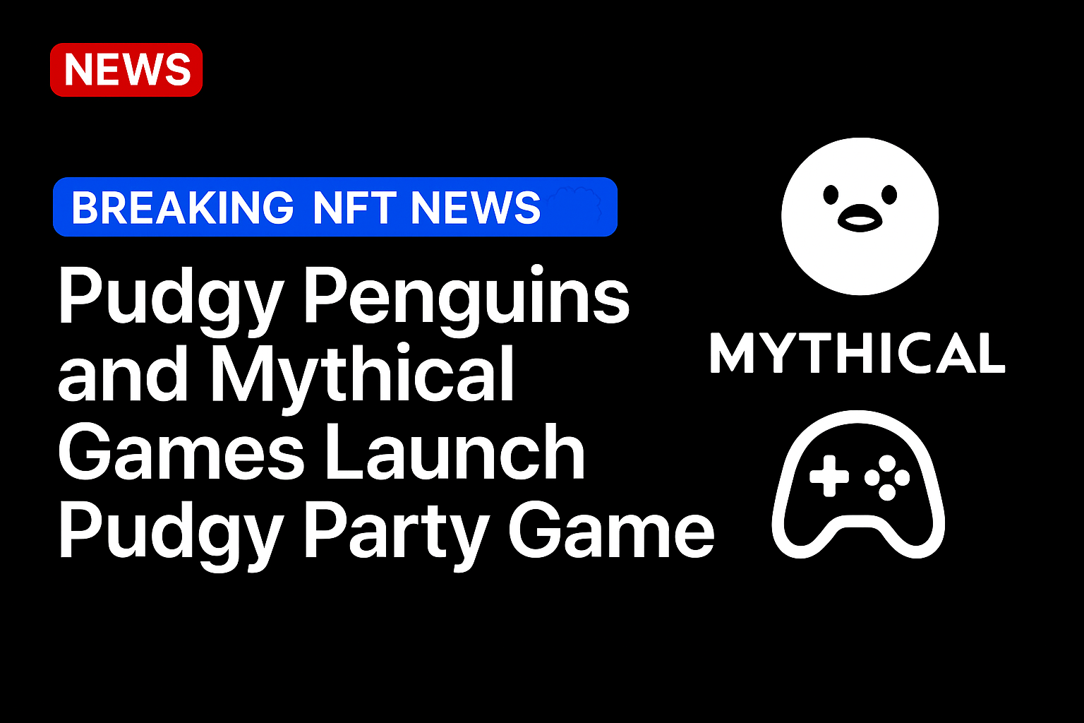 Pudgy Penguins and Mythical Games Launch Pudgy Party Game