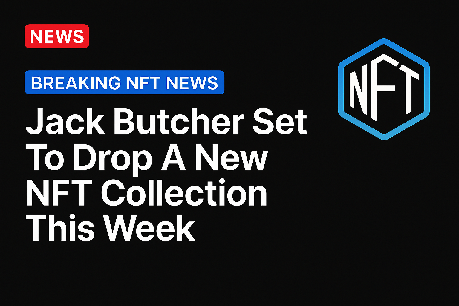 Jack Butcher Set To Drop A New NFT Collection This Week