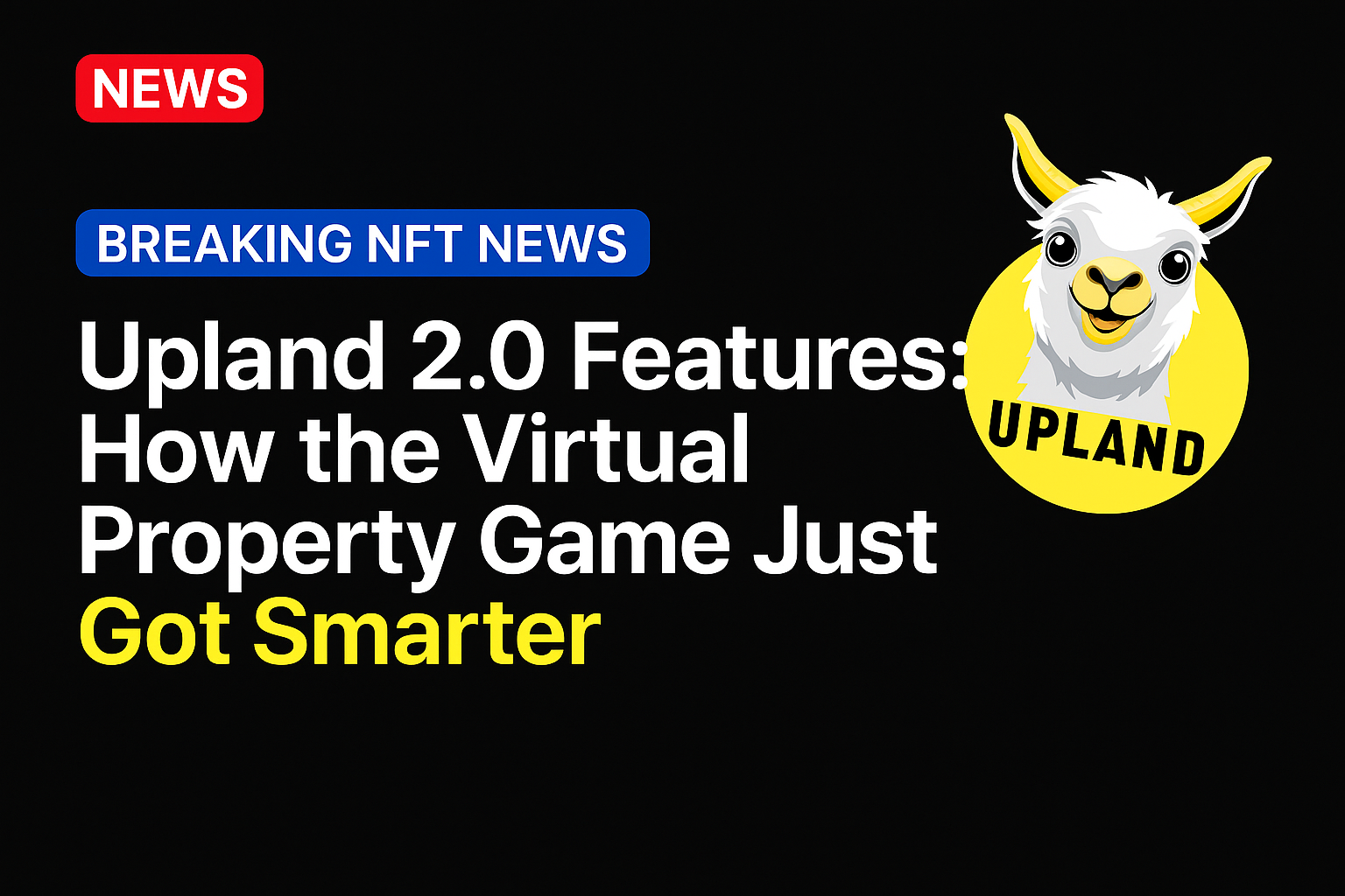 Upland 2.0 Features: How the Virtual Property Game Just Got Smarter
