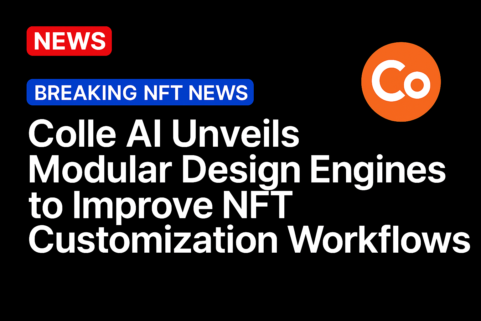 Colle AI Unveils Modular Design Engines to Improve NFT Customization Workflows