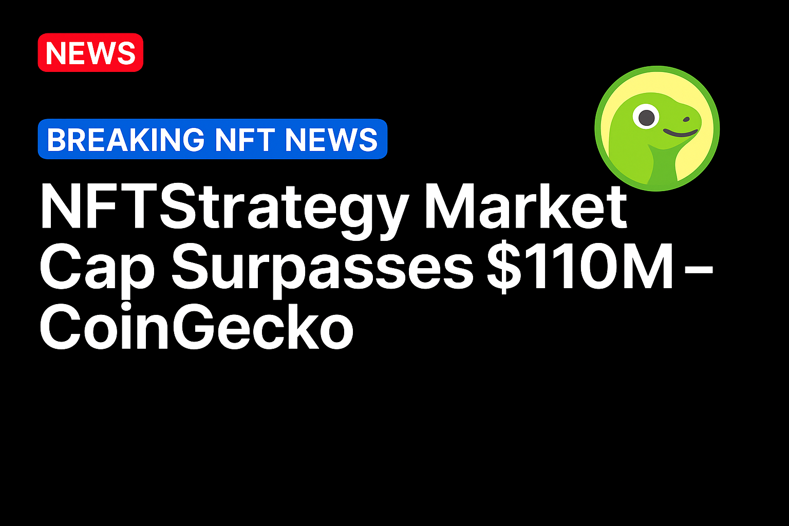 NFTStrategy Market Cap Surpasses $110M – CoinGecko