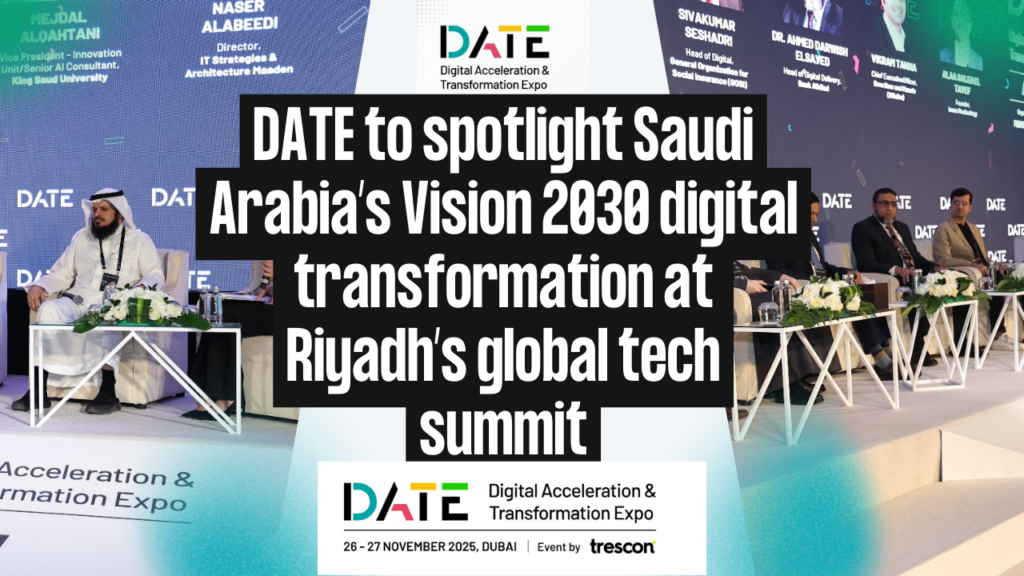 DATE to spotlight Saudi Arabia’s Vision 2030 digital transformation at ...