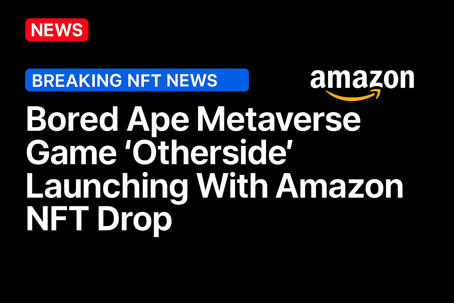 Bored Ape Metaverse Game ‘Otherside’ Launching With Amazon NFT Drop