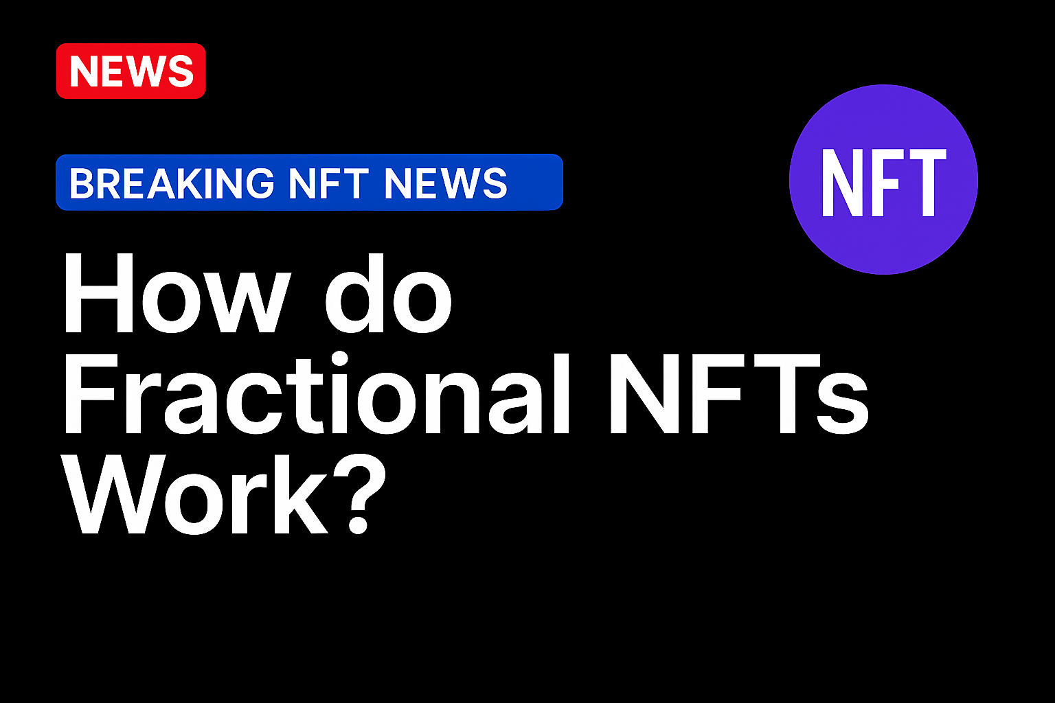 How do Fractional NFTs Work?