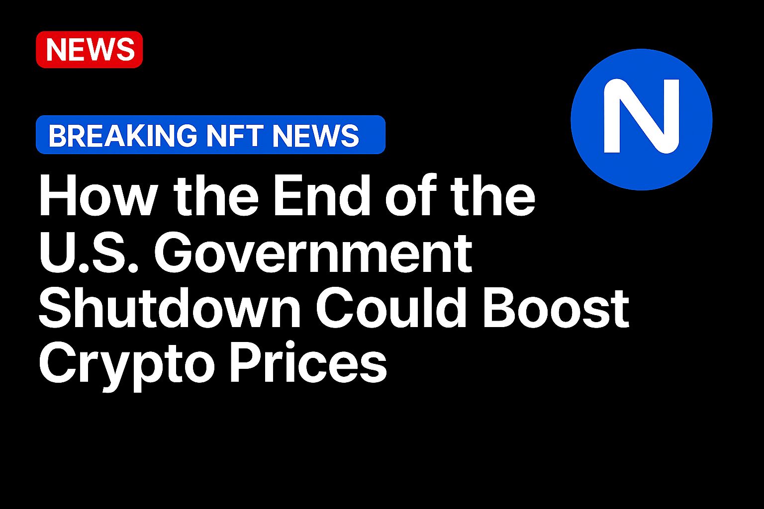 How the End of the U.S. Government Shutdown Could Boost Crypto Prices