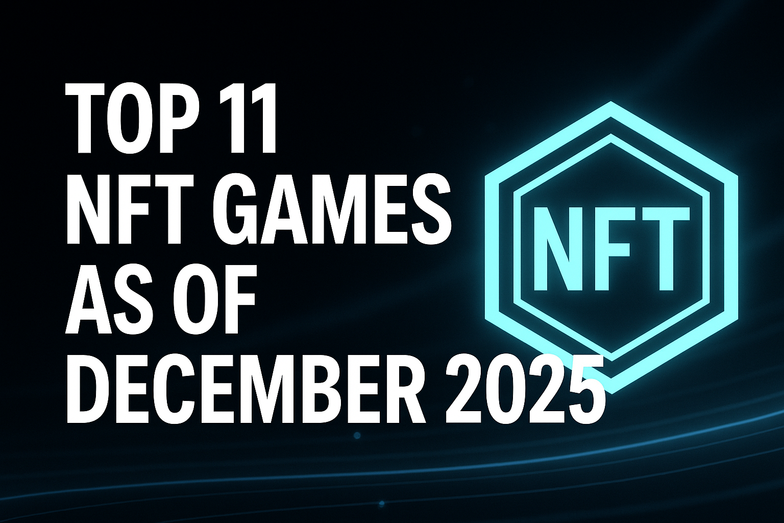 Top 11 NFT Games as of December 2025