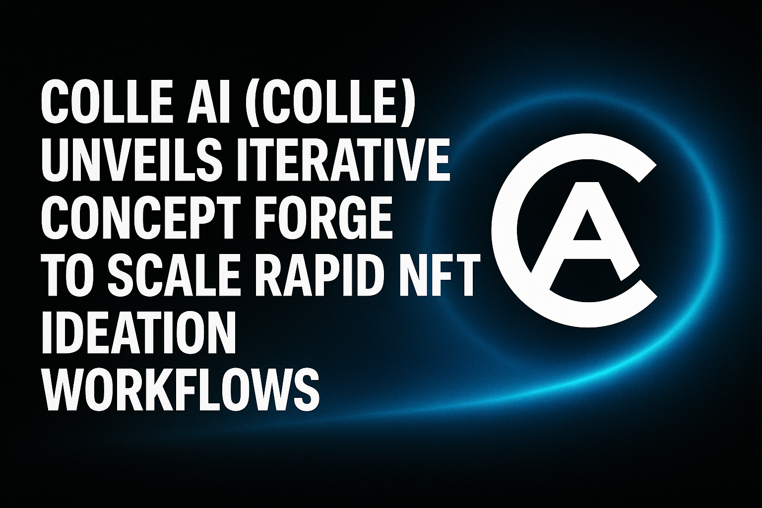 Colle AI (COLLE) Unveils Iterative Concept Forge to Scale Rapid NFT Ideation Workflows